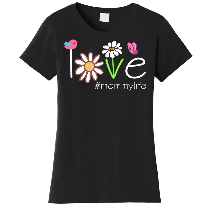 Love Mommy Life Cute Matching Family Women's T-Shirt