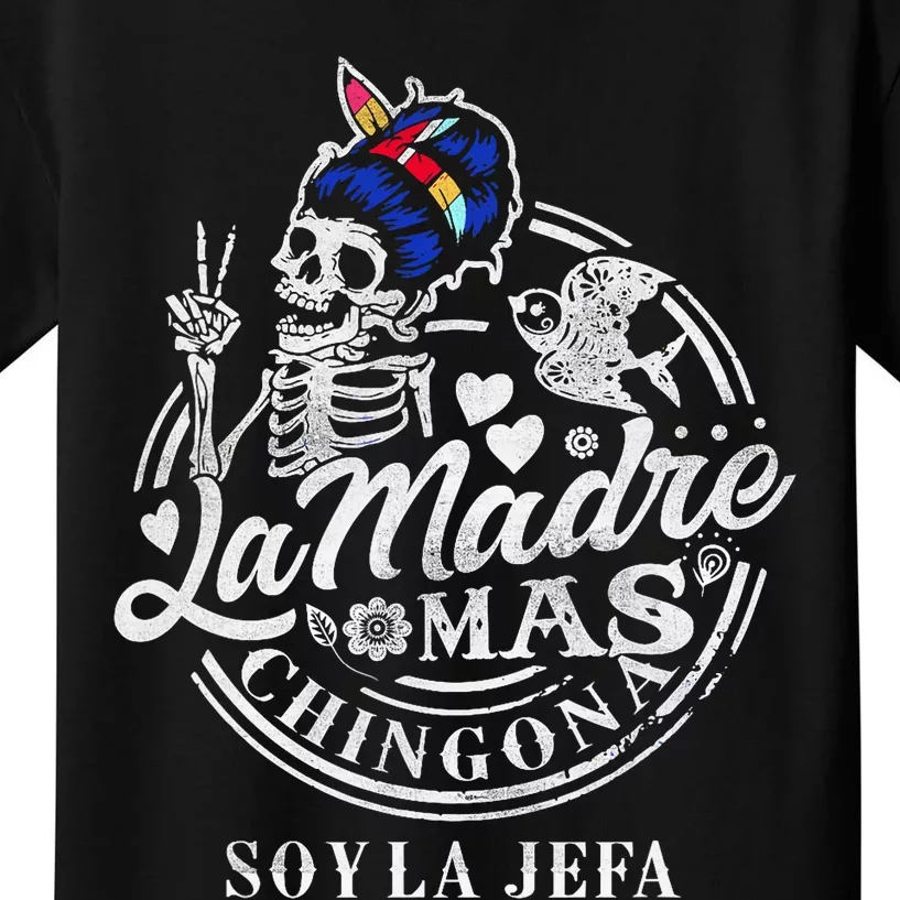 La Madre Mas Chingona Soy La Jefa Skeleton Lover Kids T-Shirt