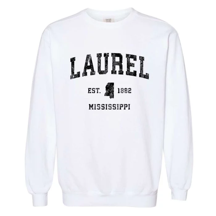 Laurel Mississippi Ms Vintage Established Athletic Sports Design Garment-Dyed Sweatshirt