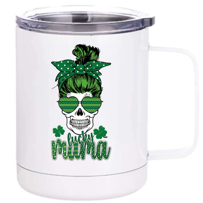 Lucky Mama Messy Bun Skull Funny St Patricks Day Mother's Day Front & Back 12oz Stainless Steel Tumbler Cup