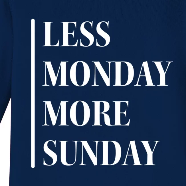 Less Monday More Sunday Cute Gift Baby Long Sleeve Bodysuit