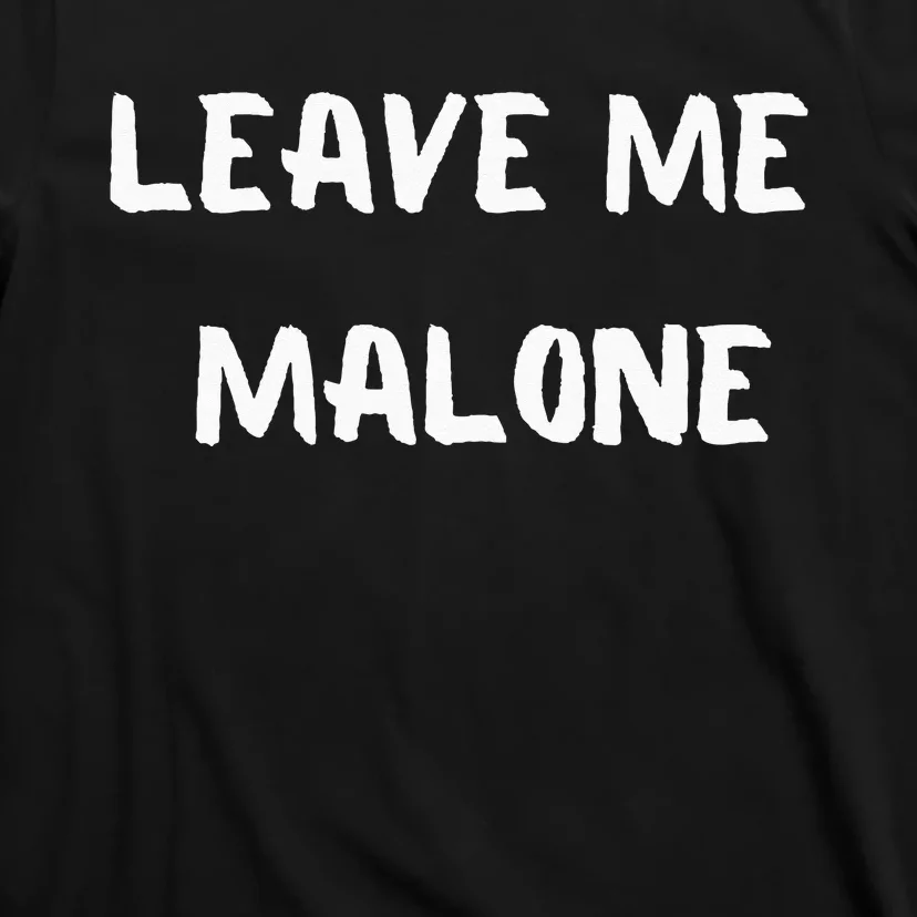 Leave Me Malone Meme Pop Culture Music Lover T-Shirt