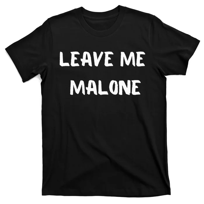 Leave Me Malone Meme Pop Culture Music Lover T-Shirt