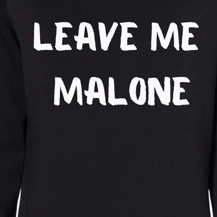 Leave Me Malone Meme Pop Culture Music Lover Womens California Wash Sweatshirt