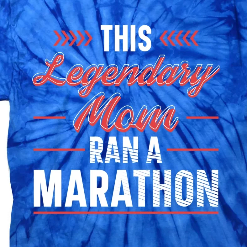 Legendary Mom Marathon Runner Marathon Gift Tie-Dye T-Shirt