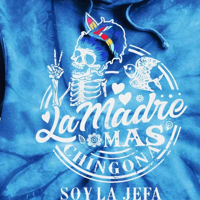 La Madre Mas Chingona Soy La Jefa Skeleton Lover Tie Dye Hoodie