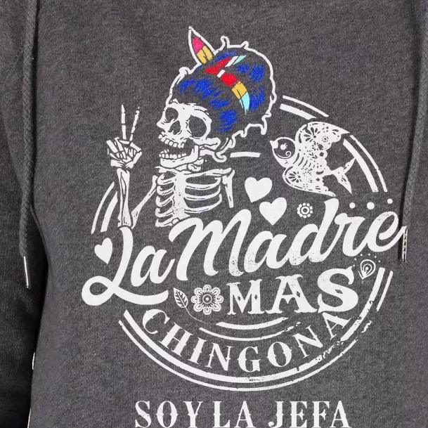 La Madre Mas Chingona Soy La Jefa Skeleton Lover Womens Funnel Neck Pullover Hood