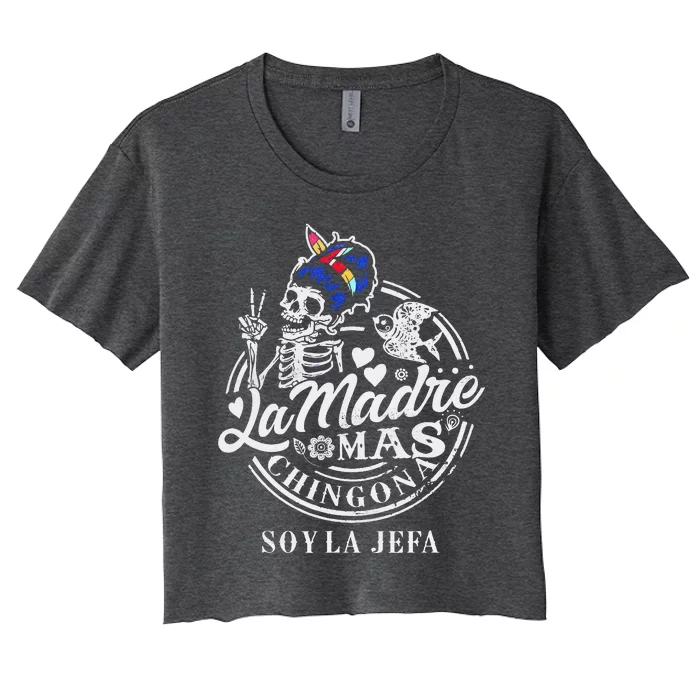 La Madre Mas Chingona Soy La Jefa Skeleton Lover Women's Crop Top Tee