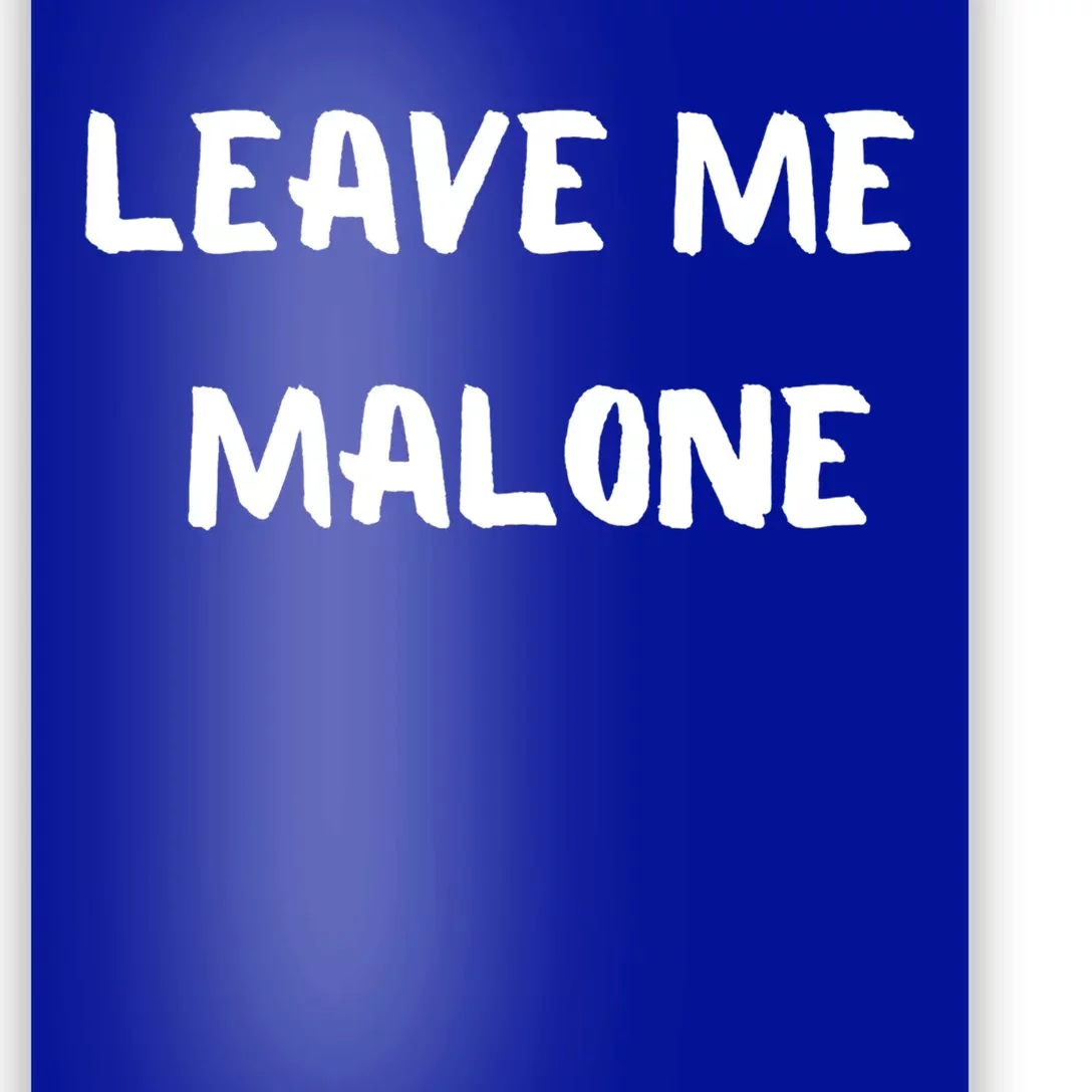 Leave Me Malone Meme Pop Culture Music Lover Gift Poster