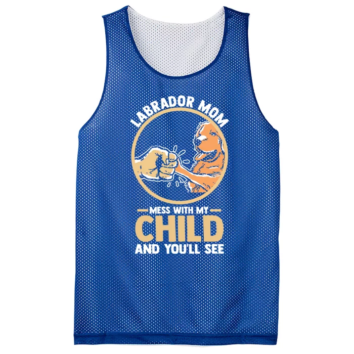 Labrador Mom Mess With My Labrador Owner Mum Gift Mesh Reversible Basketball Jersey Tank