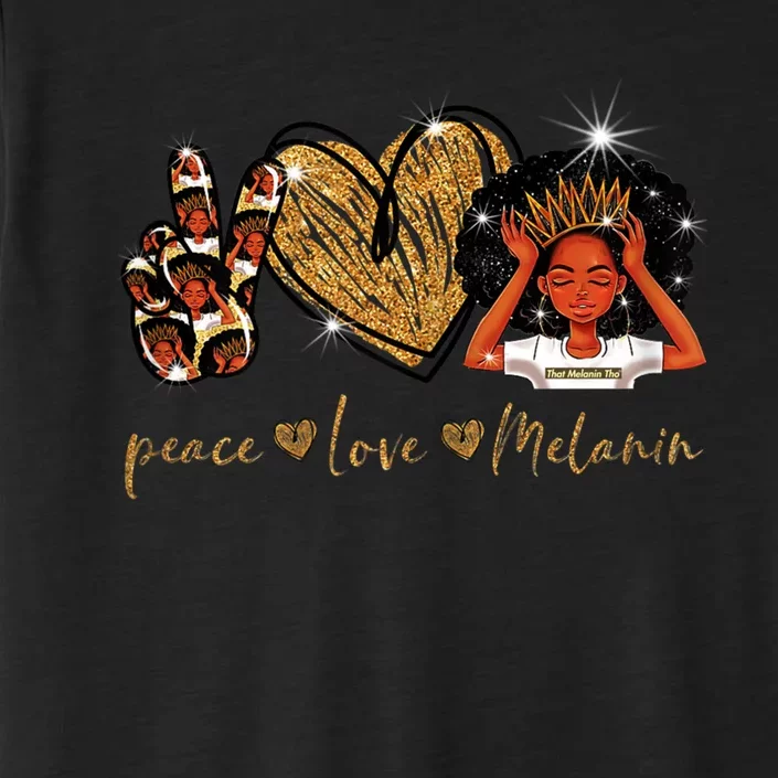 Love My Melanin Gift Black Owned Business Peace Love Melanin Gift ChromaSoft Performance T-Shirt