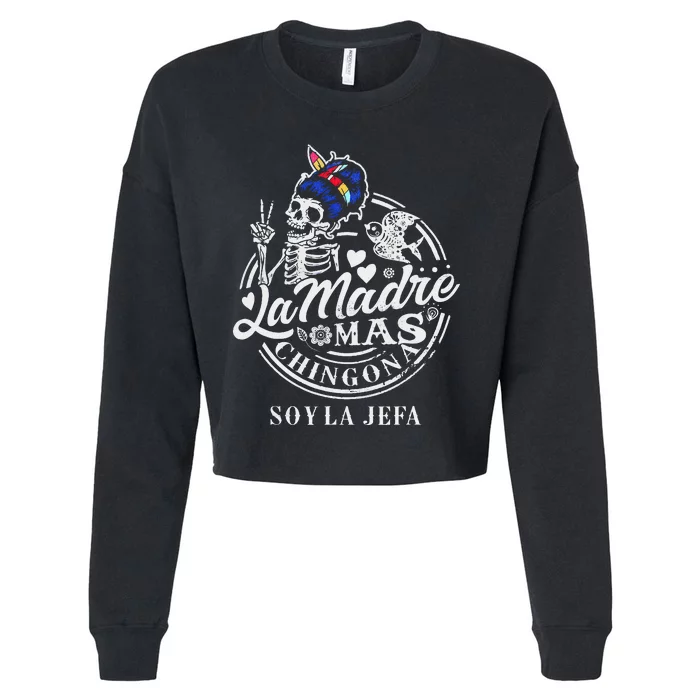 La Madre Mas Chingona Soy La Jefa Skeleton Lover Cropped Pullover Crew