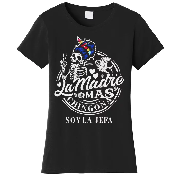 La Madre Mas Chingona Soy La Jefa Skeleton Lover Women's T-Shirt