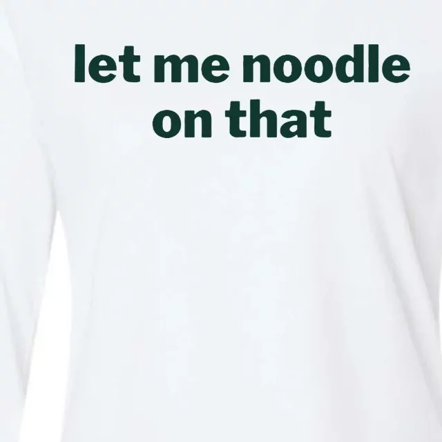 Let Me Noodle On That Womens Cotton Relaxed Long Sleeve T-Shirt