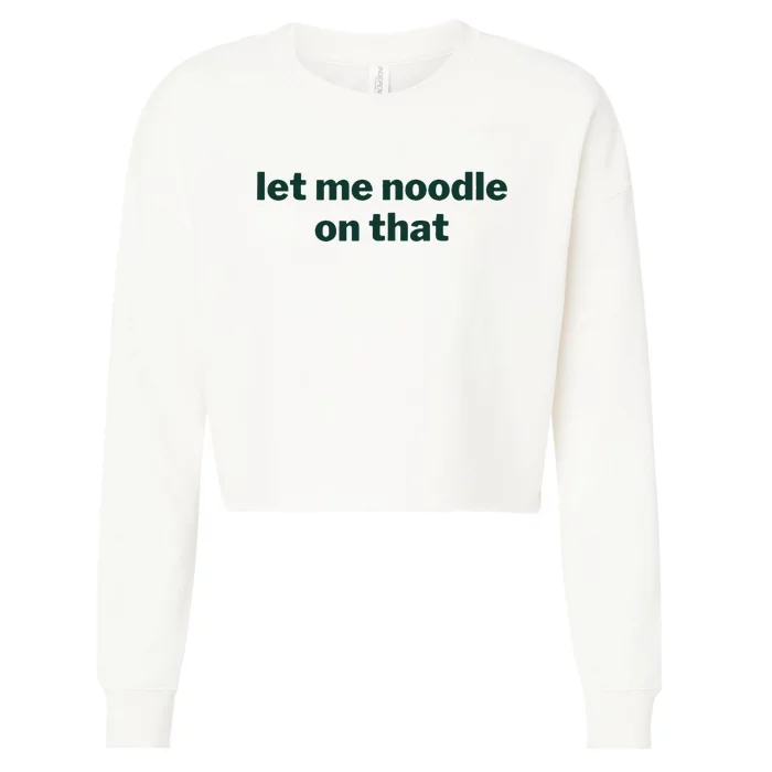 Let Me Noodle On That Cropped Pullover Crew