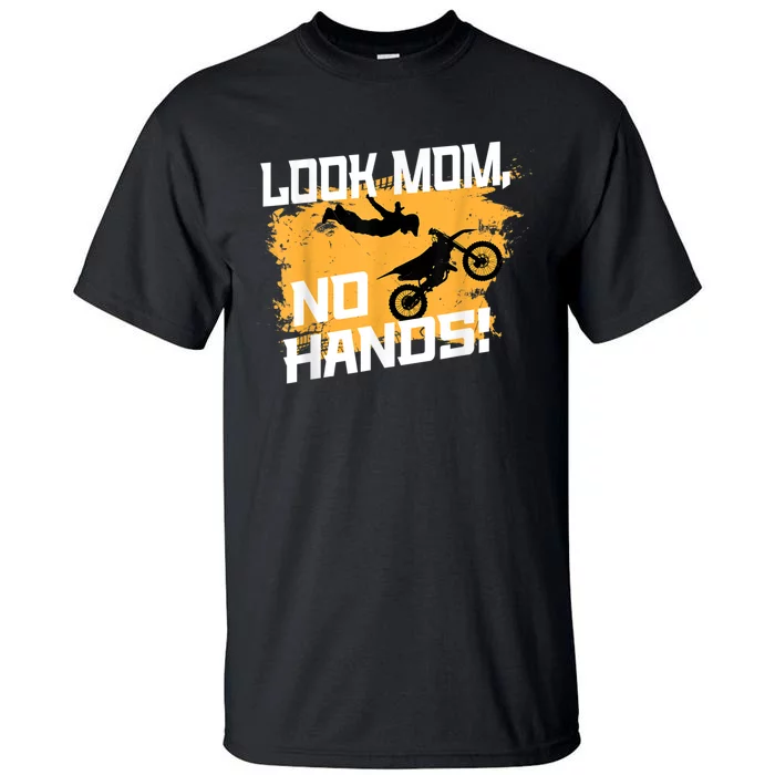 Look Mom, No Hands, Dirt Biking, Dirt Bike Tall T-Shirt