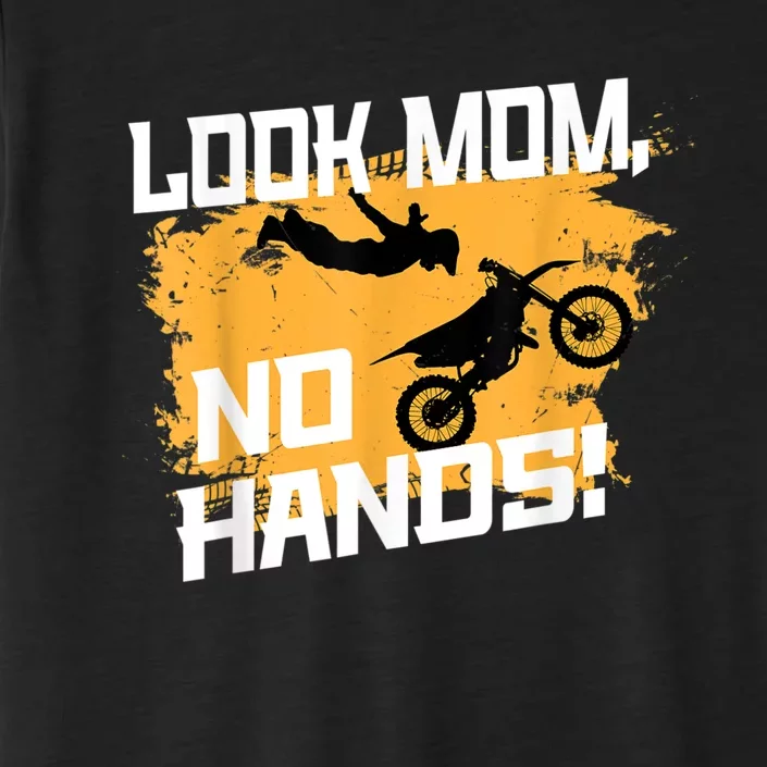 Look Mom, No Hands, Dirt Biking, Dirt Bike ChromaSoft Performance T-Shirt