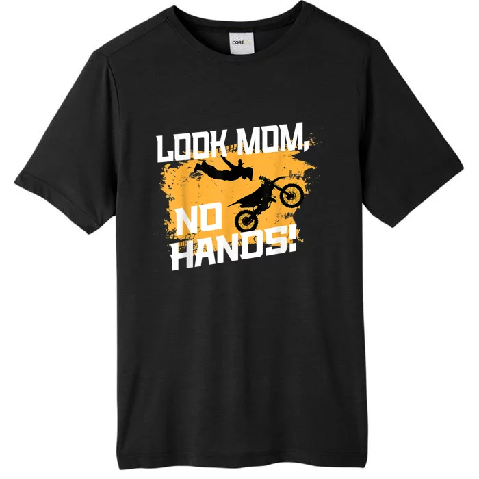 Look Mom, No Hands, Dirt Biking, Dirt Bike ChromaSoft Performance T-Shirt