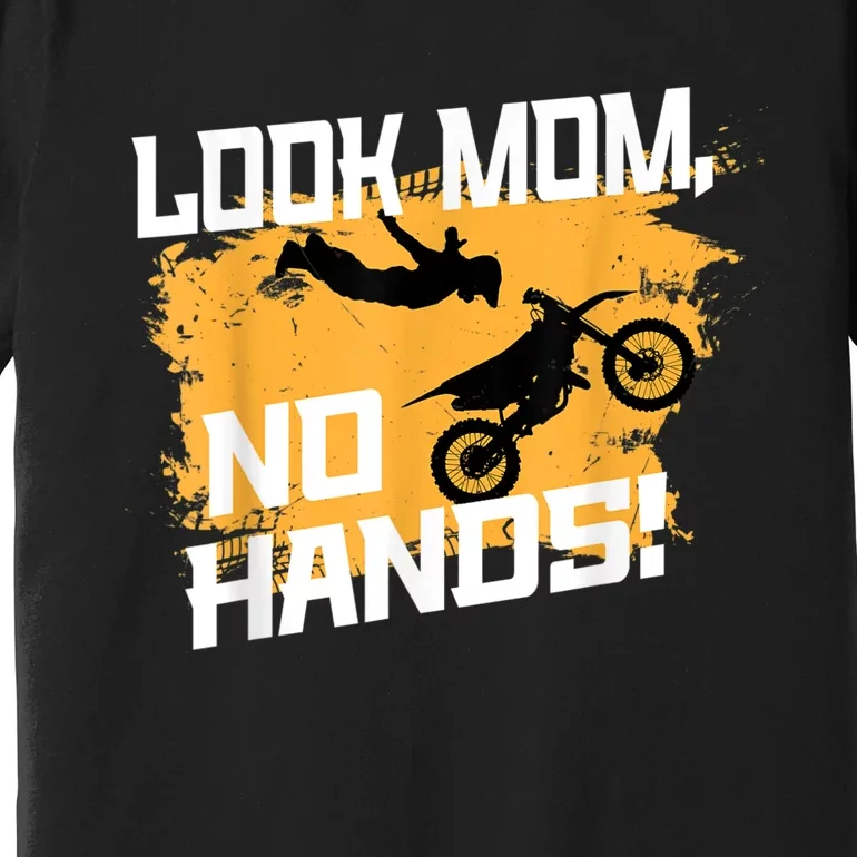 Look Mom, No Hands, Dirt Biking, Dirt Bike Premium T-Shirt