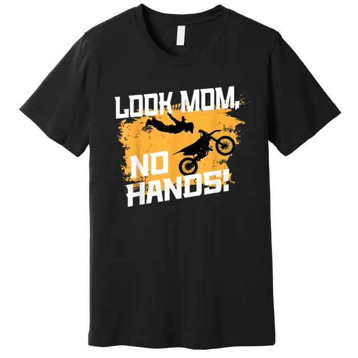 Look Mom, No Hands, Dirt Biking, Dirt Bike Premium T-Shirt