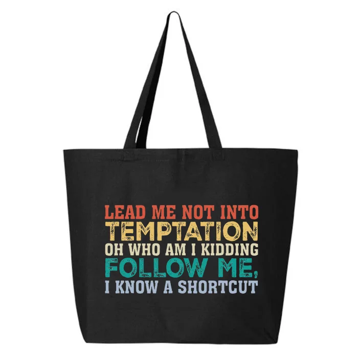 Lead Me Not Into Temptation Oh Who Am I Kidding 25L Jumbo Tote