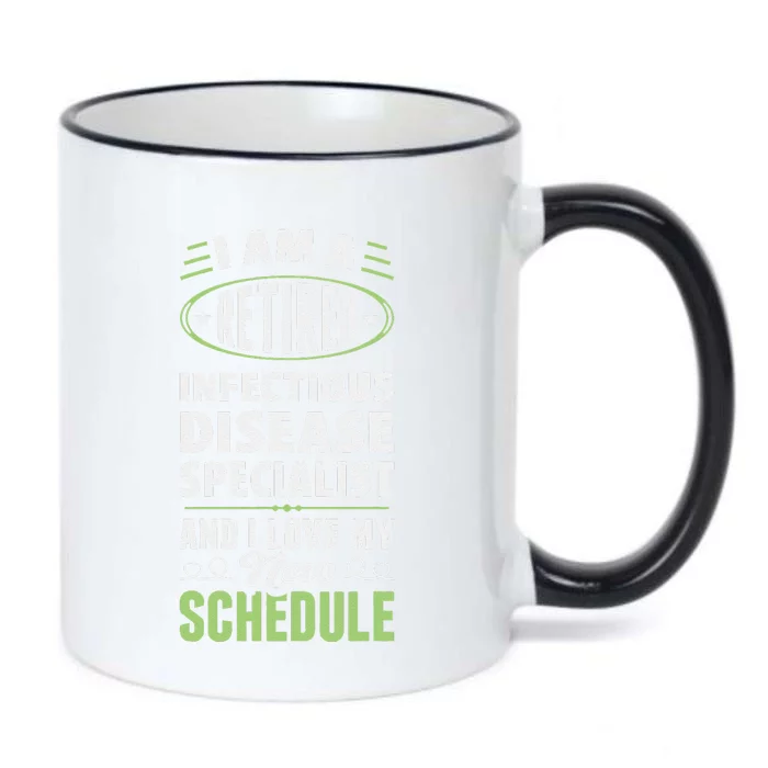 Love My New Schedule Retired Infectious Disease Specialist Black Color Changing Mug