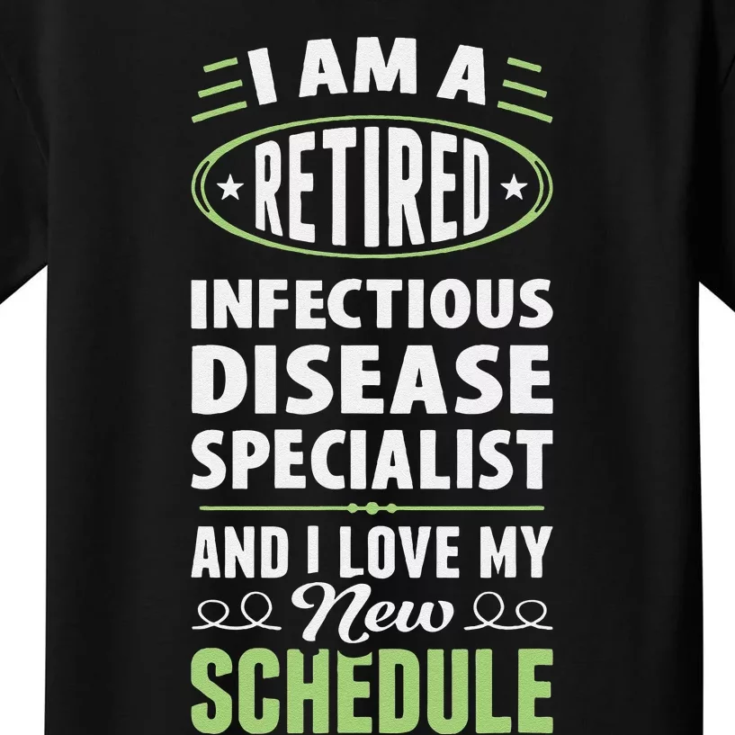 Love My New Schedule Retired Infectious Disease Specialist Kids T-Shirt