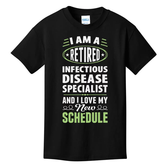 Love My New Schedule Retired Infectious Disease Specialist Kids T-Shirt