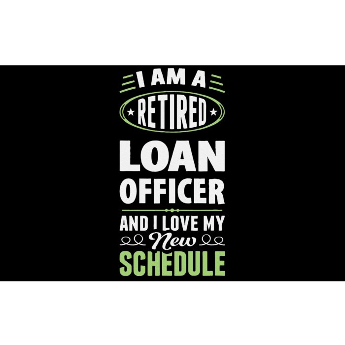 Love My New Schedule Retired Loan Officer Bumper Sticker