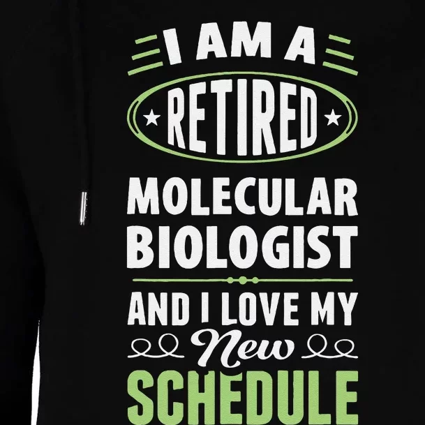 Love My New Schedule Retired Molecular Biologist Womens Funnel Neck Pullover Hood