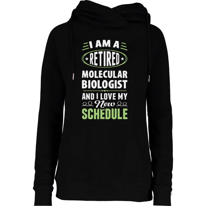 Love My New Schedule Retired Molecular Biologist Womens Funnel Neck Pullover Hood