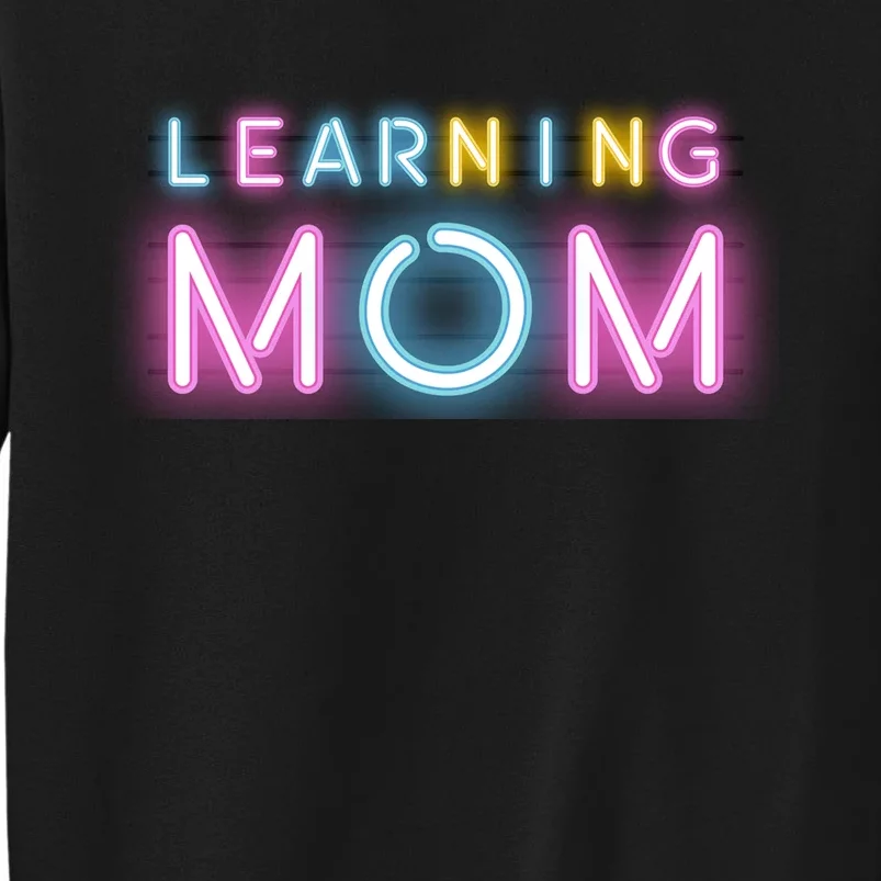 Learning Mom Neon Mothers Day Sweatshirt