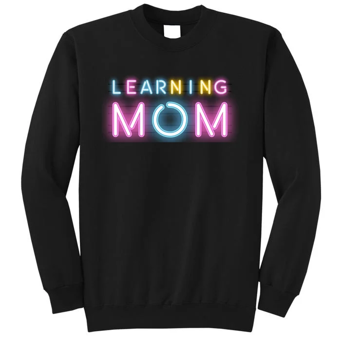 Learning Mom Neon Mothers Day Sweatshirt