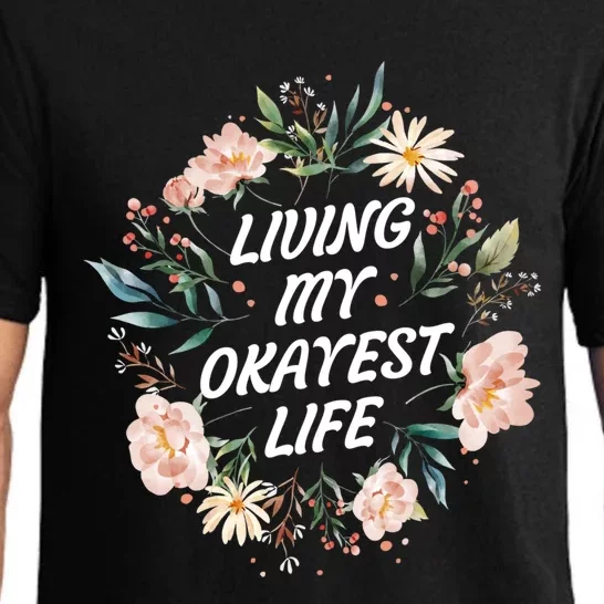 Living My Okayest Life Meaningful Gift Sarcastic Mom Funny Gift Pajama Set