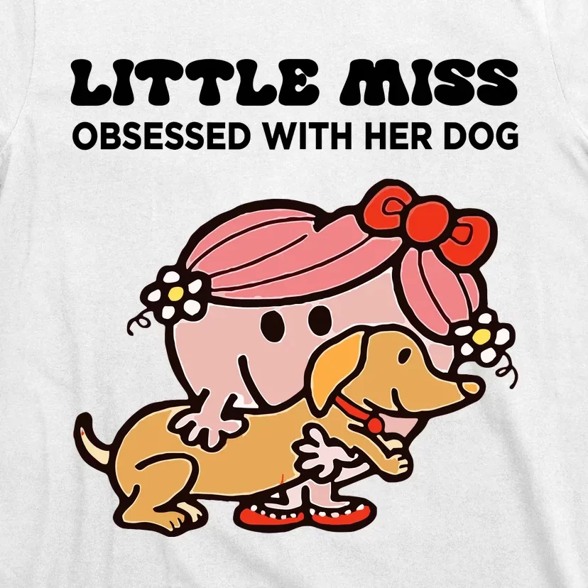 Little Miss Obsessed With Her Dog Funny Design T-Shirt