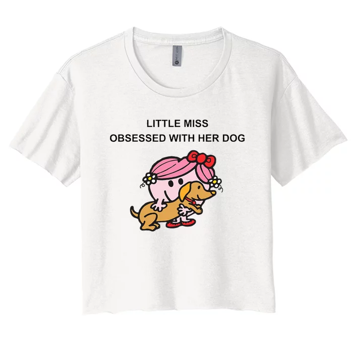 Little Miss Obsessed With Her Dog Funny Design Women's Crop Top Tee