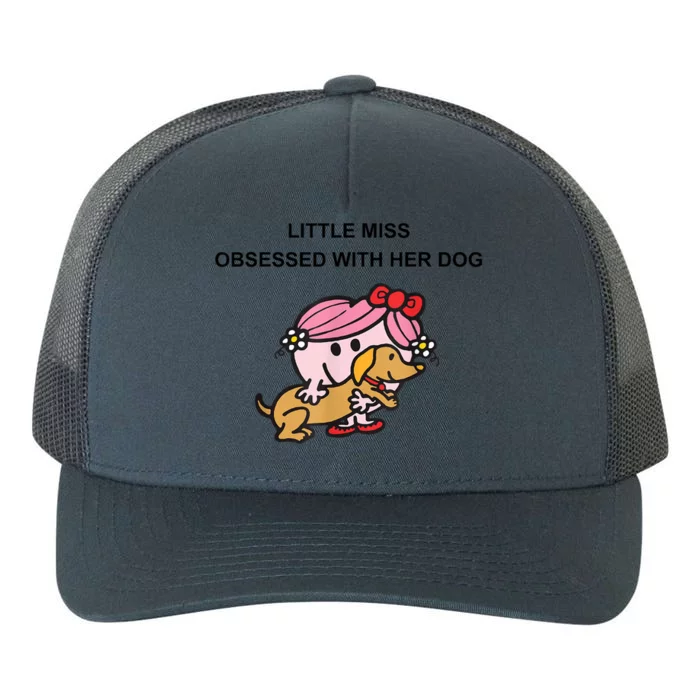 Little Miss Obsessed With Her Dog Funny Design Yupoong Adult 5-Panel Trucker Hat