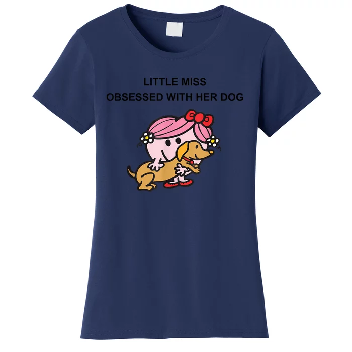 Little Miss Obsessed With Her Dog Funny Design Women's T-Shirt