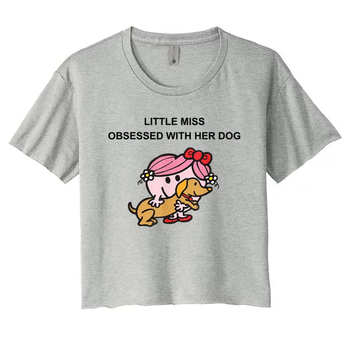 Little Miss Obsessed With Her Dog Funny Design Women's Crop Top Tee