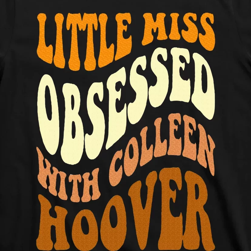 Little Miss Obsessed With Colleen Hoover Bookish Book Lover T-Shirt