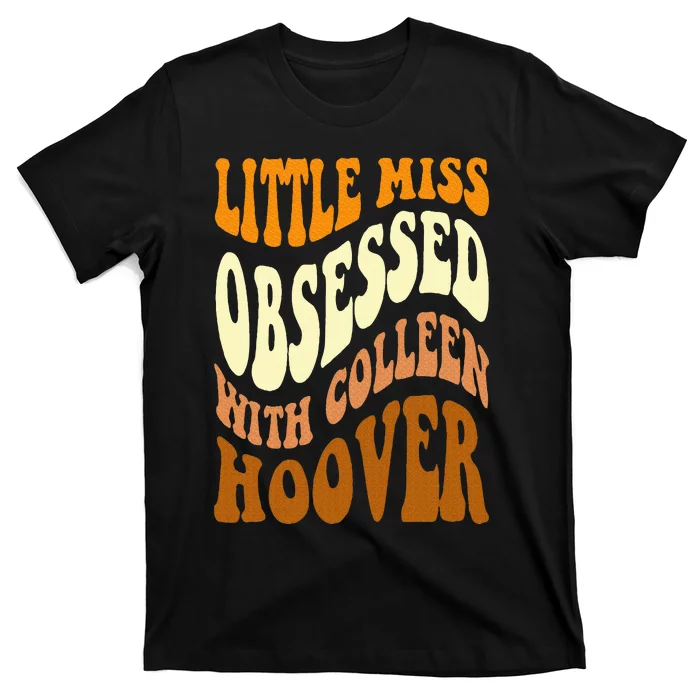 Little Miss Obsessed With Colleen Hoover Bookish Book Lover T-Shirt