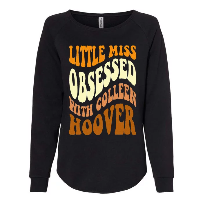 Little Miss Obsessed With Colleen Hoover Bookish Book Lover Womens California Wash Sweatshirt