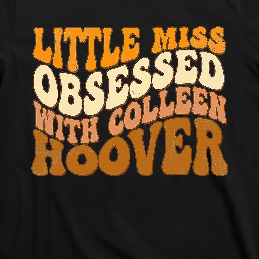 Little Miss Obsessed With Colleen Hoover Bookish Book Lover T-Shirt