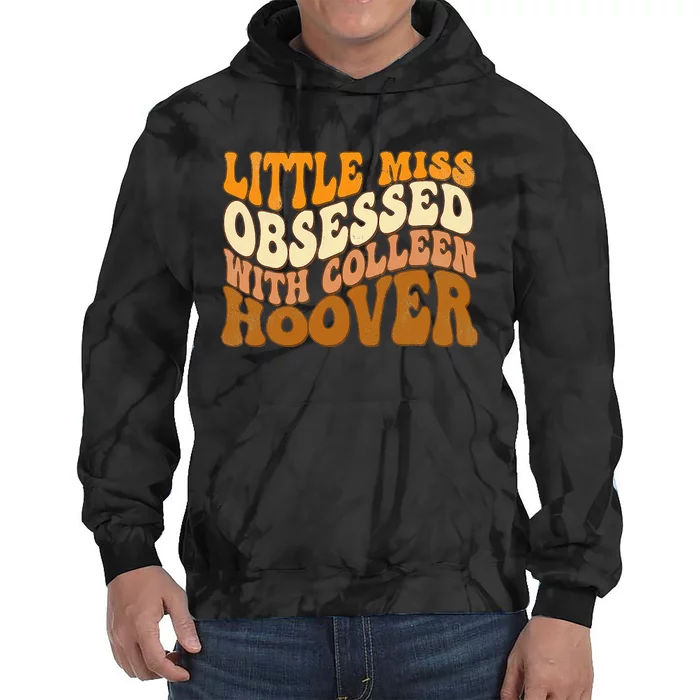 Little Miss Obsessed With Colleen Hoover Bookish Book Lover Tie Dye Hoodie