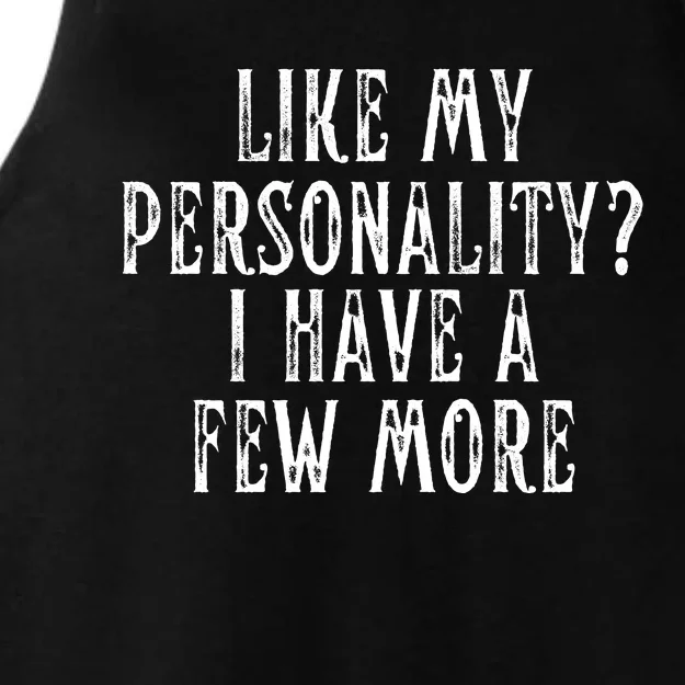 Like My Personality I Have A Few More Ladies Tri-Blend Wicking Tank