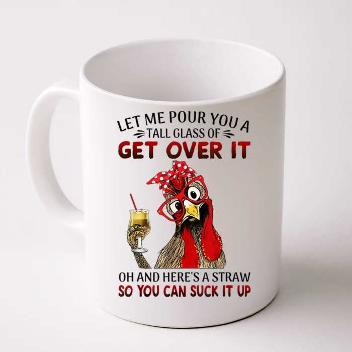 https://images3.teeshirtpalace.com/images/productImages/lmp2983147-let-me-pour-you-a-tall-glass-of-get-over-it-chicken--white-cfm-front.webp?width=700