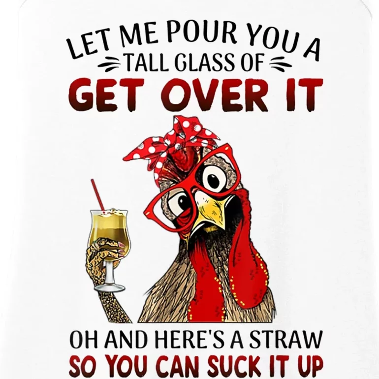 Let Me Pour You A Tall Glass Of Get Over It Chicken Ladies Essential Tank