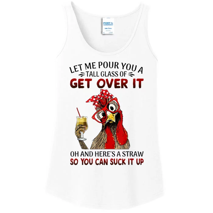 Let Me Pour You A Tall Glass Of Get Over It Chicken Ladies Essential Tank