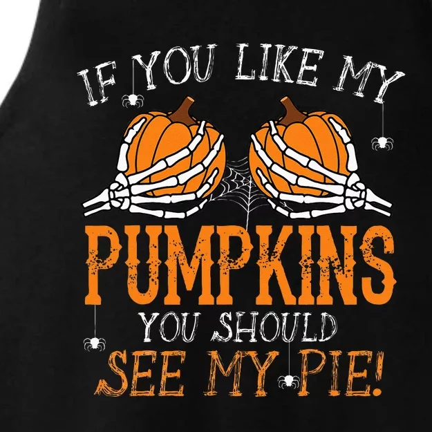 Like My Pumpkins See My Pie Adult Humor Funny Halloween Gift Ladies Tri-Blend Wicking Tank