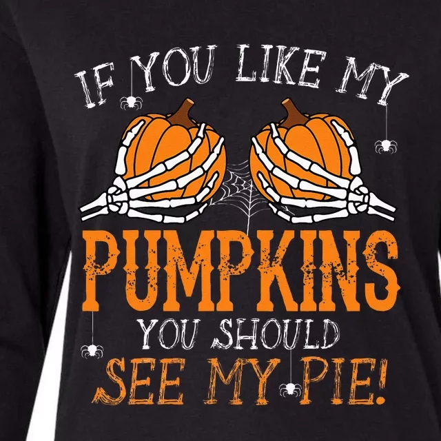 Like My Pumpkins See My Pie Adult Humor Funny Halloween Gift Womens Cotton Relaxed Long Sleeve T-Shirt